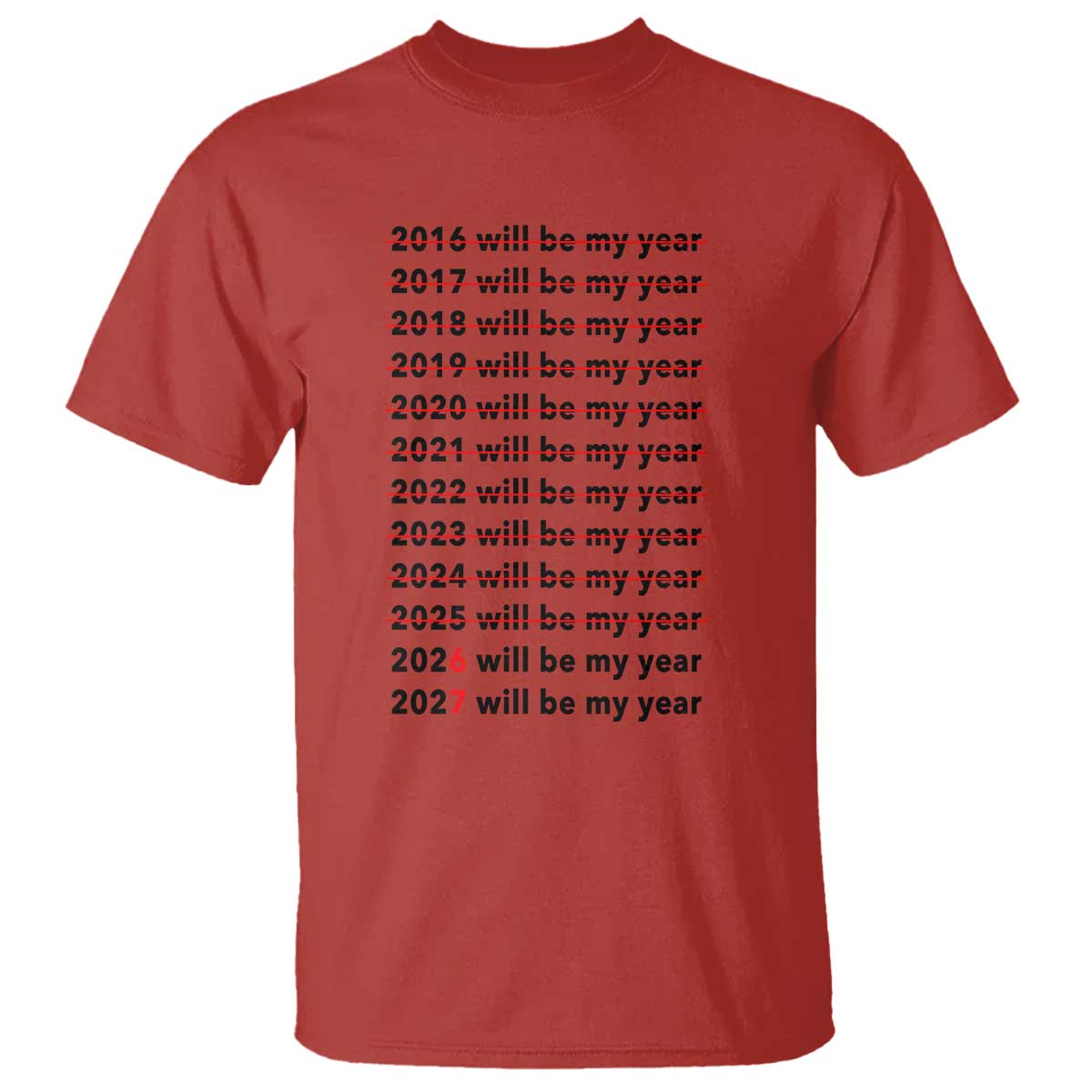 2026 2027 Will Be My Year T Shirt Funny New Year Motivation Comeback Energy TS02 Red Print Your Wear