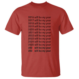 2026 2027 Will Be My Year T Shirt Funny New Year Motivation Comeback Energy TS02 Red Print Your Wear