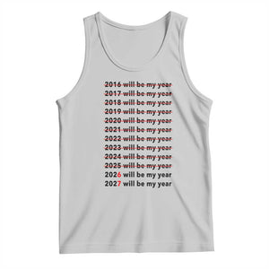 2026 2027 Will Be My Year Tank Top Funny New Year Motivation Comeback Energy TS02 Ash Print Your Wear