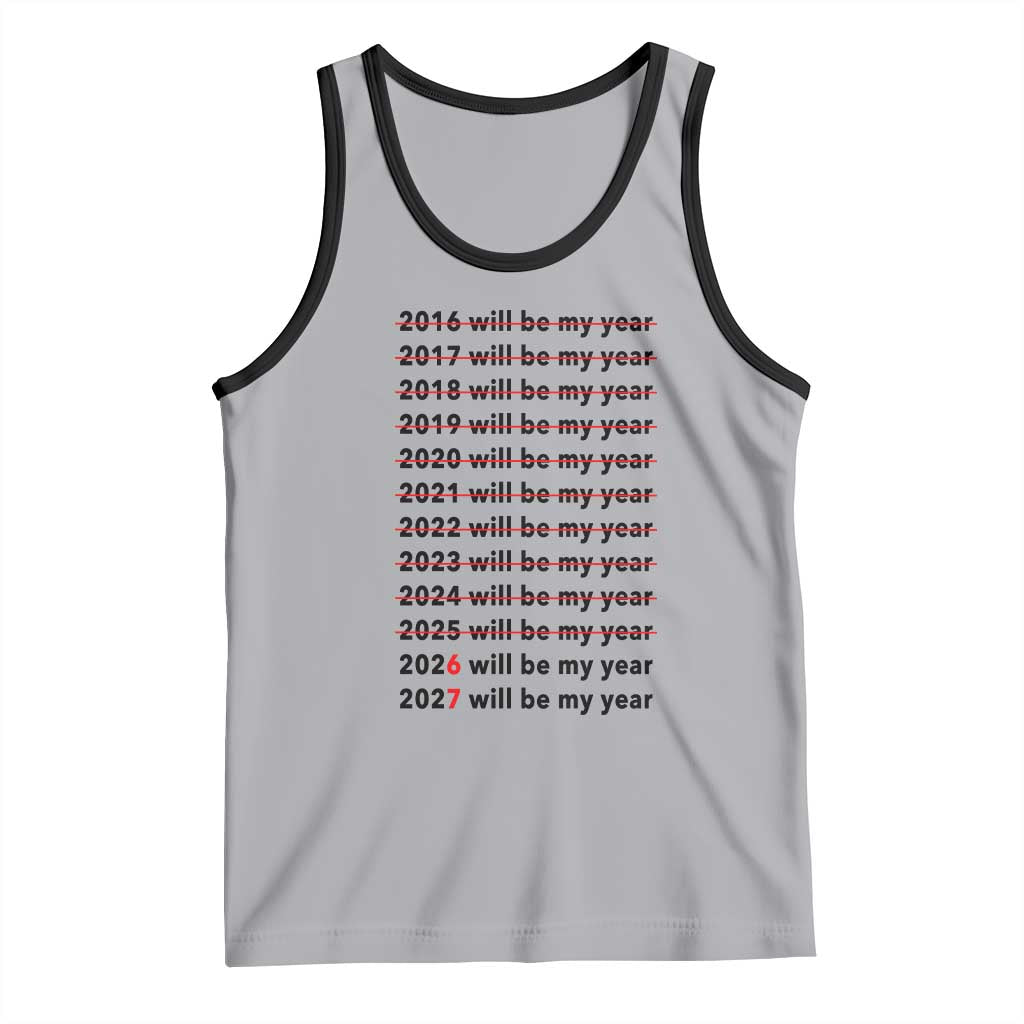 2026 2027 Will Be My Year Tank Top Funny New Year Motivation Comeback Energy TS02 Athletic Heather Black Print Your Wear