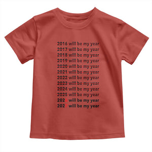 2026 2027 Will Be My Year Toddler T Shirt Funny New Year Motivation Comeback Energy TS02 Red Print Your Wear