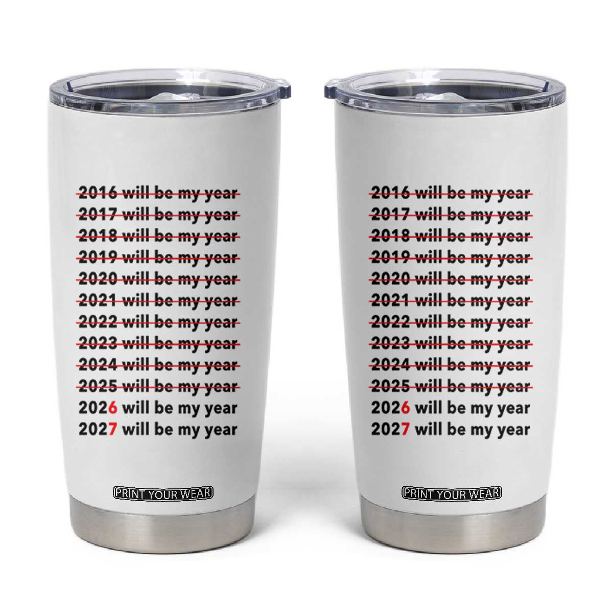 2026 2027 Will Be My Year Tumbler Cup Funny New Year Motivation Comeback Energy TS02 White Print Your Wear