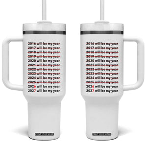 2026 2027 Will Be My Year Tumbler With Handle Funny New Year Motivation Comeback Energy TS02 One Size: 40 oz White Print Your Wear