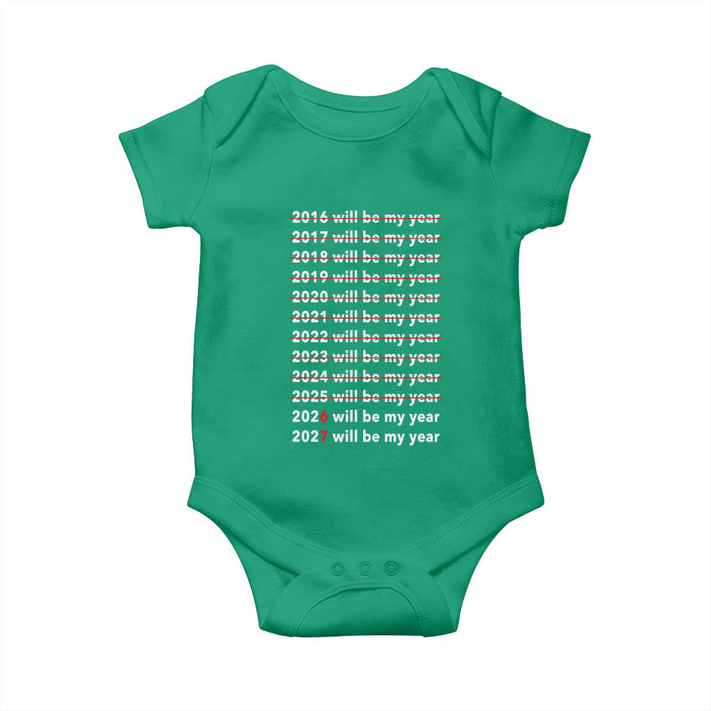 2026 2027 Will Be My Year Black Baby Onesie Funny New Year Motivation Comeback Energy TS02 Irish Green Print Your Wear
