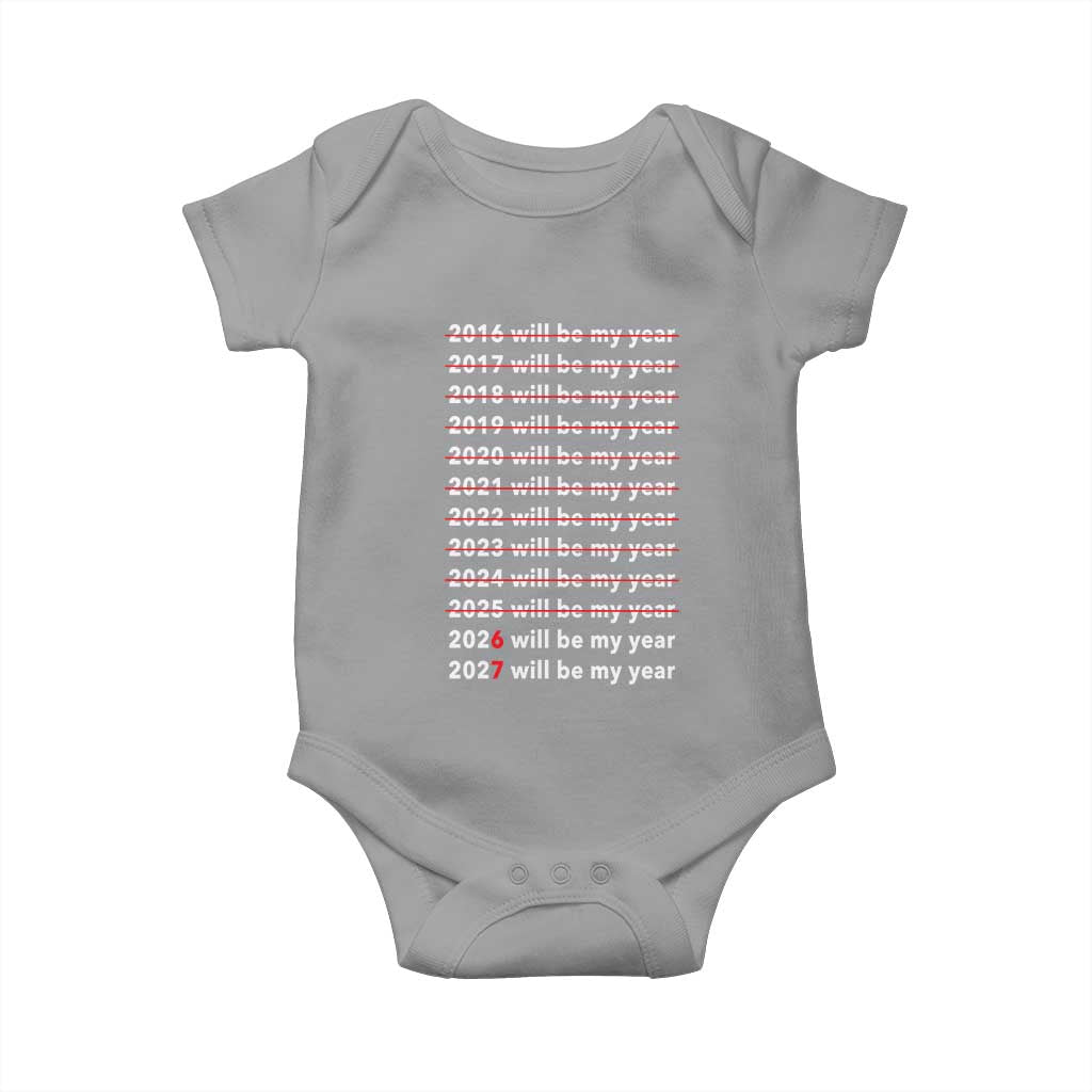 2026 2027 Will Be My Year Black Baby Onesie Funny New Year Motivation Comeback Energy TS02 Sport Gray Print Your Wear