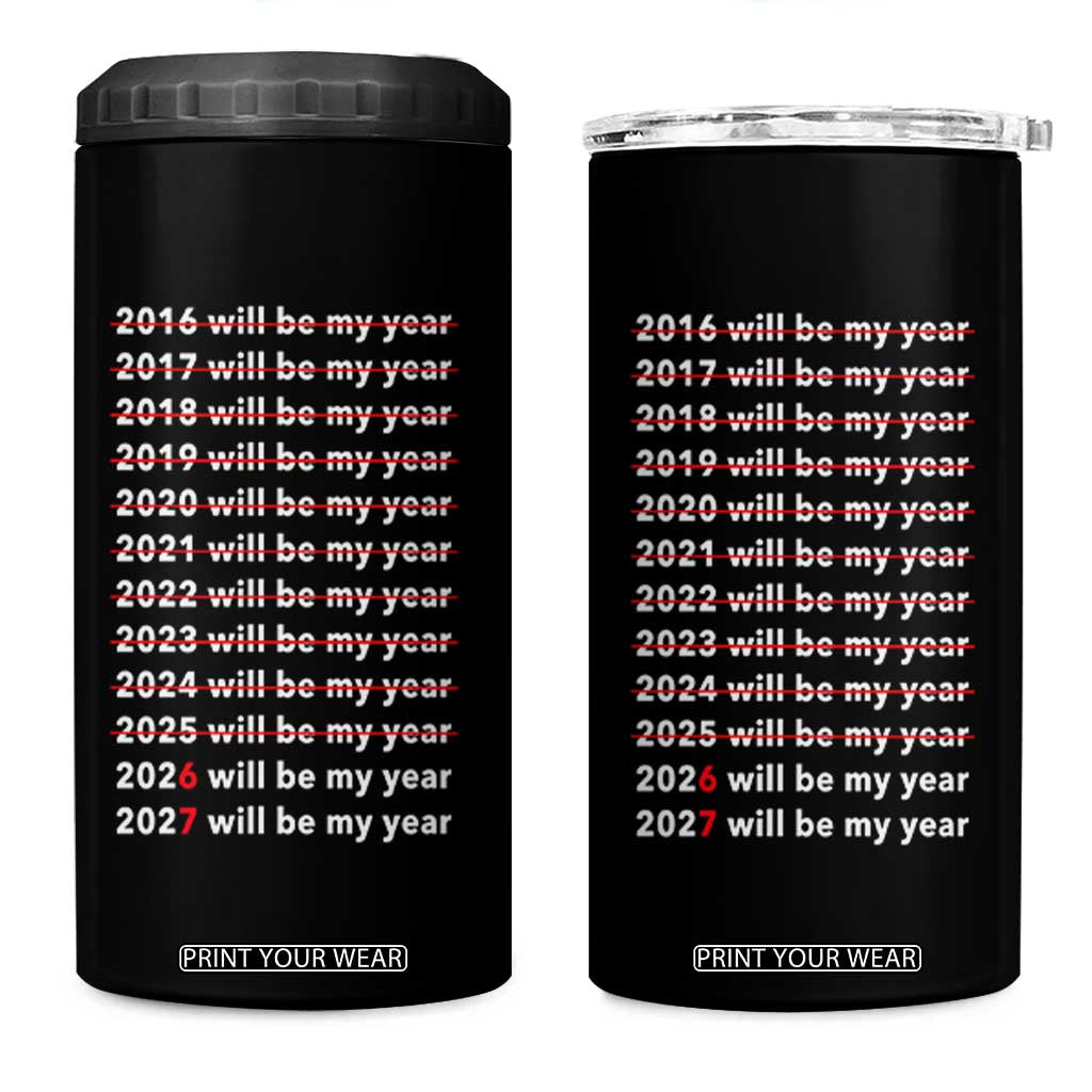 2026 2027 Will Be My Year Black 4 in 1 Can Cooler Tumbler Funny New Year Motivation Comeback Energy TS02 One Size: 16 oz Black Print Your Wear