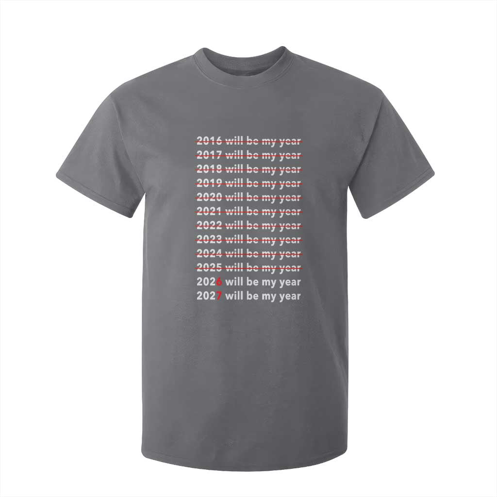 2026 2027 Will Be My Year Black T Shirt For Kid Funny New Year Motivation Comeback Energy TS02 Charcoal Print Your Wear