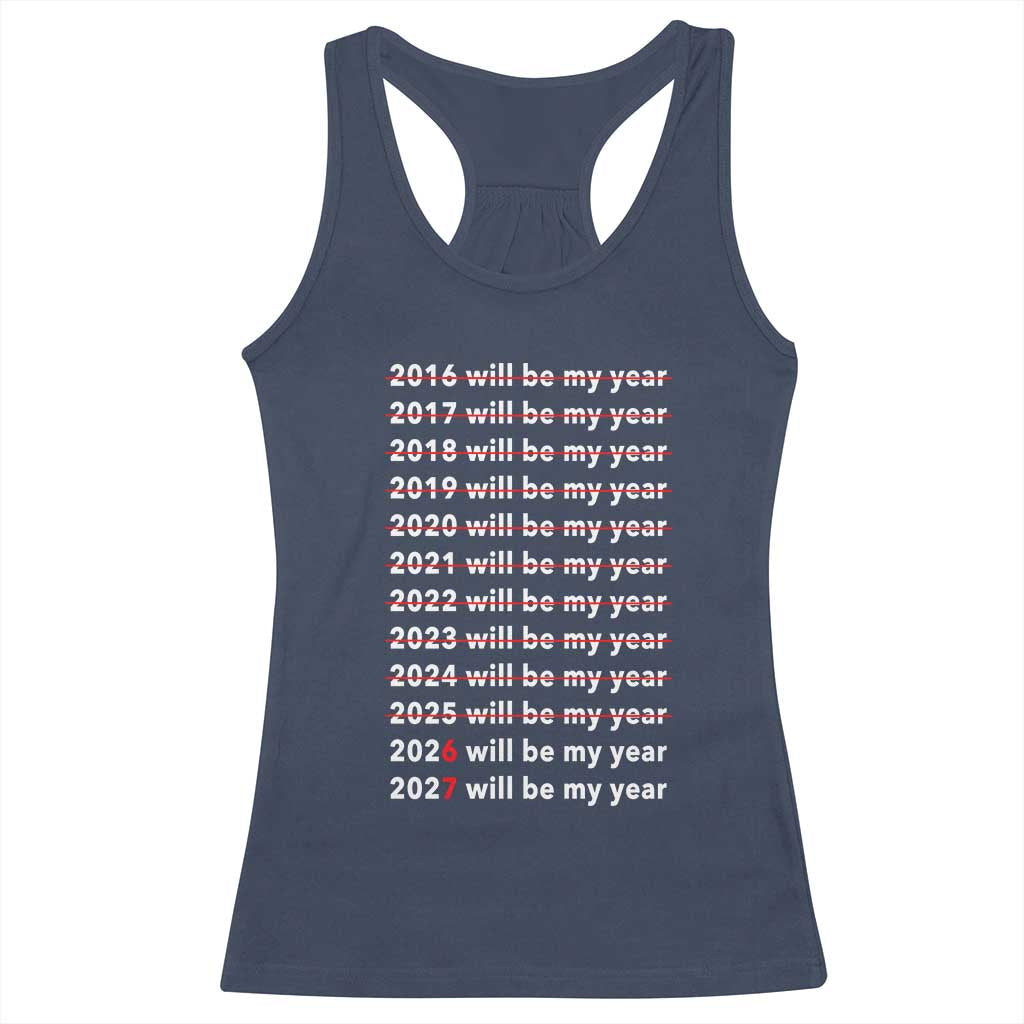2026 2027 Will Be My Year Black Racerback Tank Top Funny New Year Motivation Comeback Energy TS02 Navy Print Your Wear