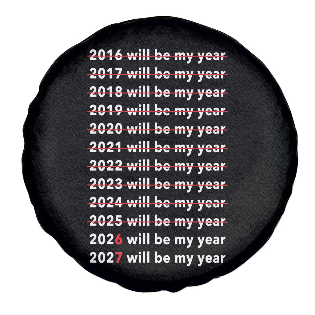 2026 2027 Will Be My Year Black Spare Tire Cover Funny New Year Motivation Comeback Energy TS02 Print Your Wear