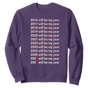 2026 2027 Will Be My Year Black Sweatshirt Funny New Year Motivation Comeback Energy TS02 Purple Print Your Wear
