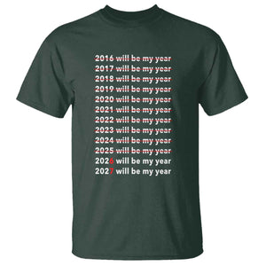 2026 2027 Will Be My Year Black T Shirt Funny New Year Motivation Comeback Energy TS02 Dark Forest Green Print Your Wear