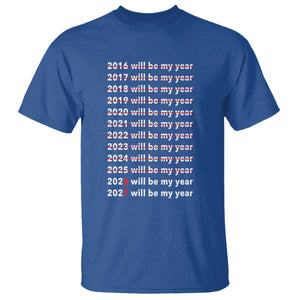 2026 2027 Will Be My Year Black T Shirt Funny New Year Motivation Comeback Energy TS02 Royal Blue Print Your Wear