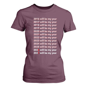 2026 2027 Will Be My Year Black T Shirt For Women Funny New Year Motivation Comeback Energy TS02 Maroon Print Your Wear