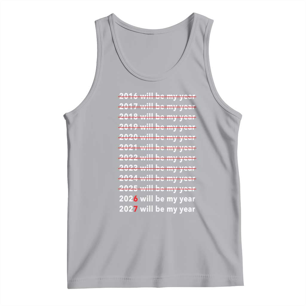 2026 2027 Will Be My Year Black Tank Top Funny New Year Motivation Comeback Energy TS02 Athletic Heather Print Your Wear