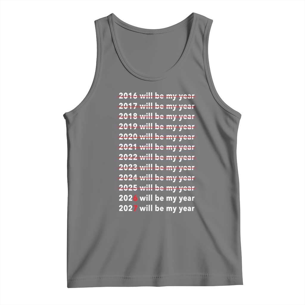 2026 2027 Will Be My Year Black Tank Top Funny New Year Motivation Comeback Energy TS02 Black Heather Print Your Wear