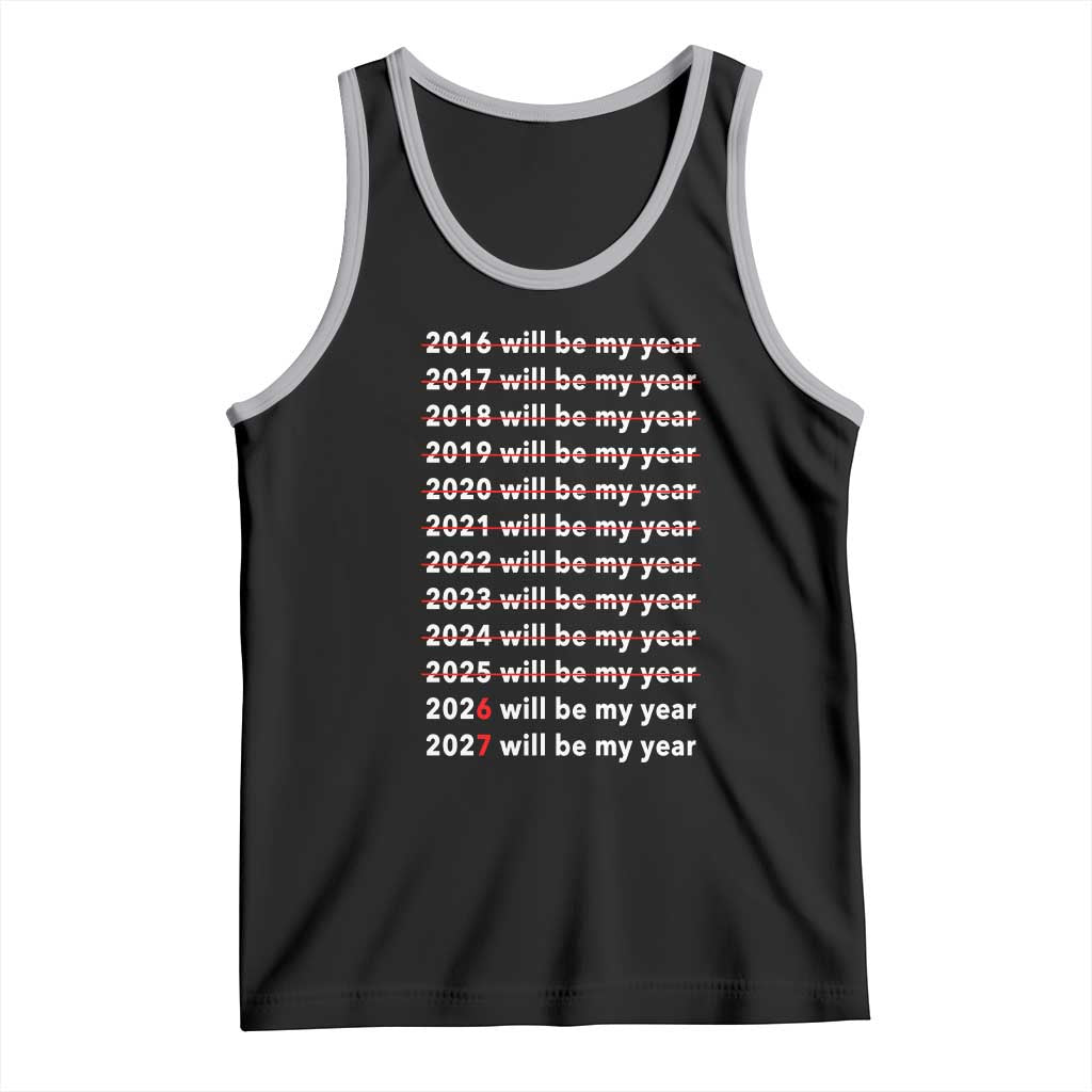 2026 2027 Will Be My Year Black Tank Top Funny New Year Motivation Comeback Energy TS02 Black Athletic Heather Print Your Wear