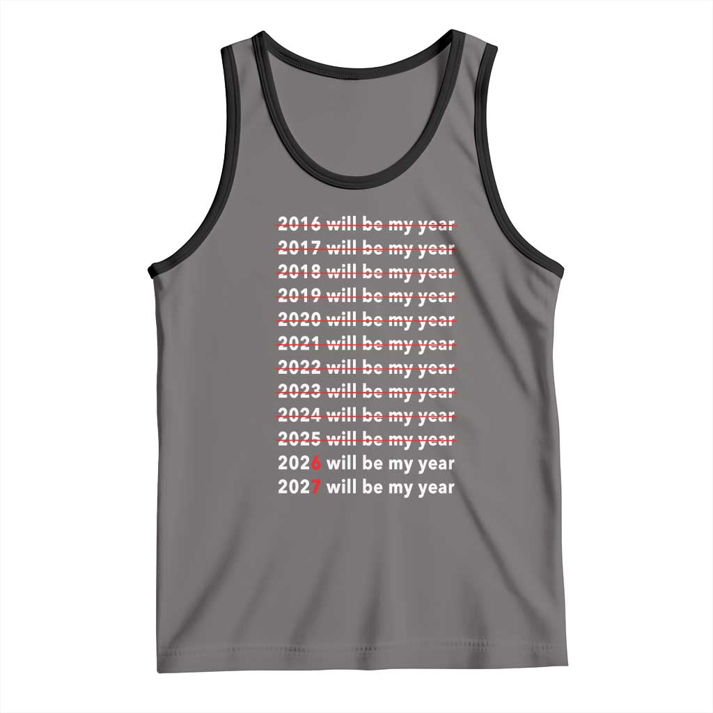 2026 2027 Will Be My Year Black Tank Top Funny New Year Motivation Comeback Energy TS02 Deep Heather Black Print Your Wear