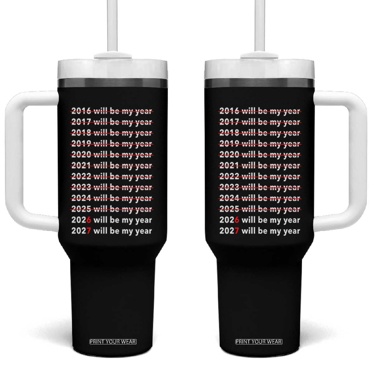 2026 2027 Will Be My Year Black Tumbler With Handle Funny New Year Motivation Comeback Energy TS02 One Size: 40 oz Black Print Your Wear
