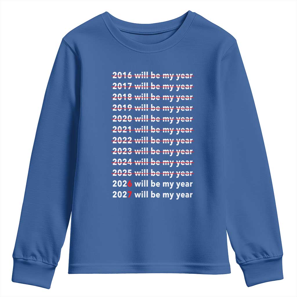 2026 2027 Will Be My Year Black Youth Sweatshirt Funny New Year Motivation Comeback Energy TS02 Royal Blue Print Your Wear