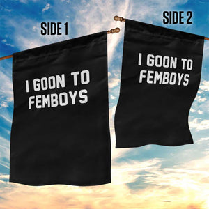 I Goon to Femboys Garden Flag Funny Adult Humor Internet Meme Culture TS02 Print Your Wear