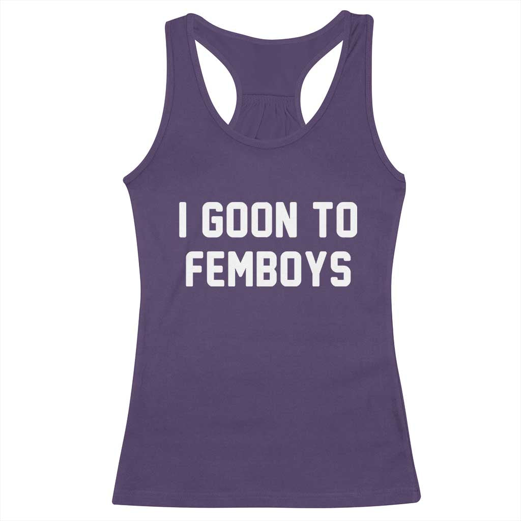 I Goon to Femboys Racerback Tank Top Funny Adult Humor Internet Meme Culture TS02 Purple Print Your Wear