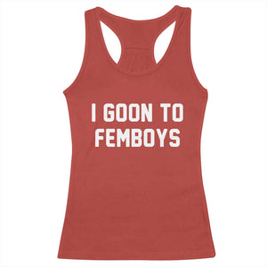 I Goon to Femboys Racerback Tank Top Funny Adult Humor Internet Meme Culture TS02 Red Print Your Wear