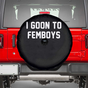 I Goon to Femboys Spare Tire Cover Funny Adult Humor Internet Meme Culture TS02 Black Print Your Wear