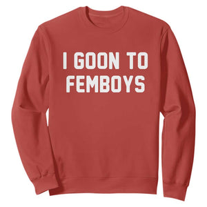 I Goon to Femboys Sweatshirt Funny Adult Humor Internet Meme Culture TS02 Red Print Your Wear