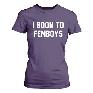I Goon to Femboys T Shirt For Women Funny Adult Humor Internet Meme Culture TS02 Purple Print Your Wear