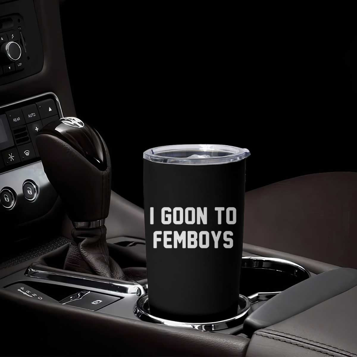 I Goon to Femboys Tumbler Cup Funny Adult Humor Internet Meme Culture TS02 Print Your Wear