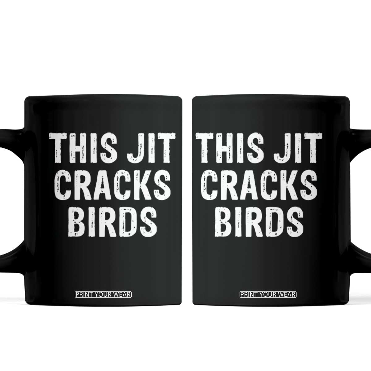 This Jit Cracks Birds Coffee Mug Funny Gen Z Meme Viral Slang Culture TS02 Black Print Your Wear