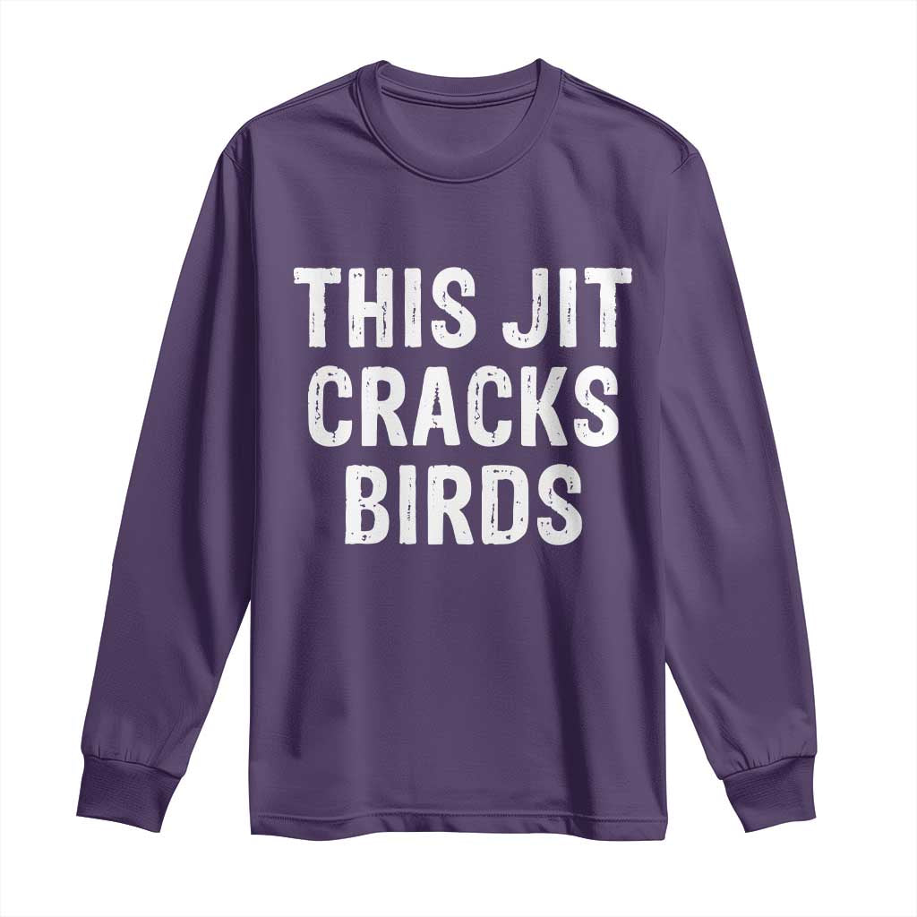 This Jit Cracks Birds Long Sleeve Shirt Funny Gen Z Meme Viral Slang Culture TS02 Purple Print Your Wear