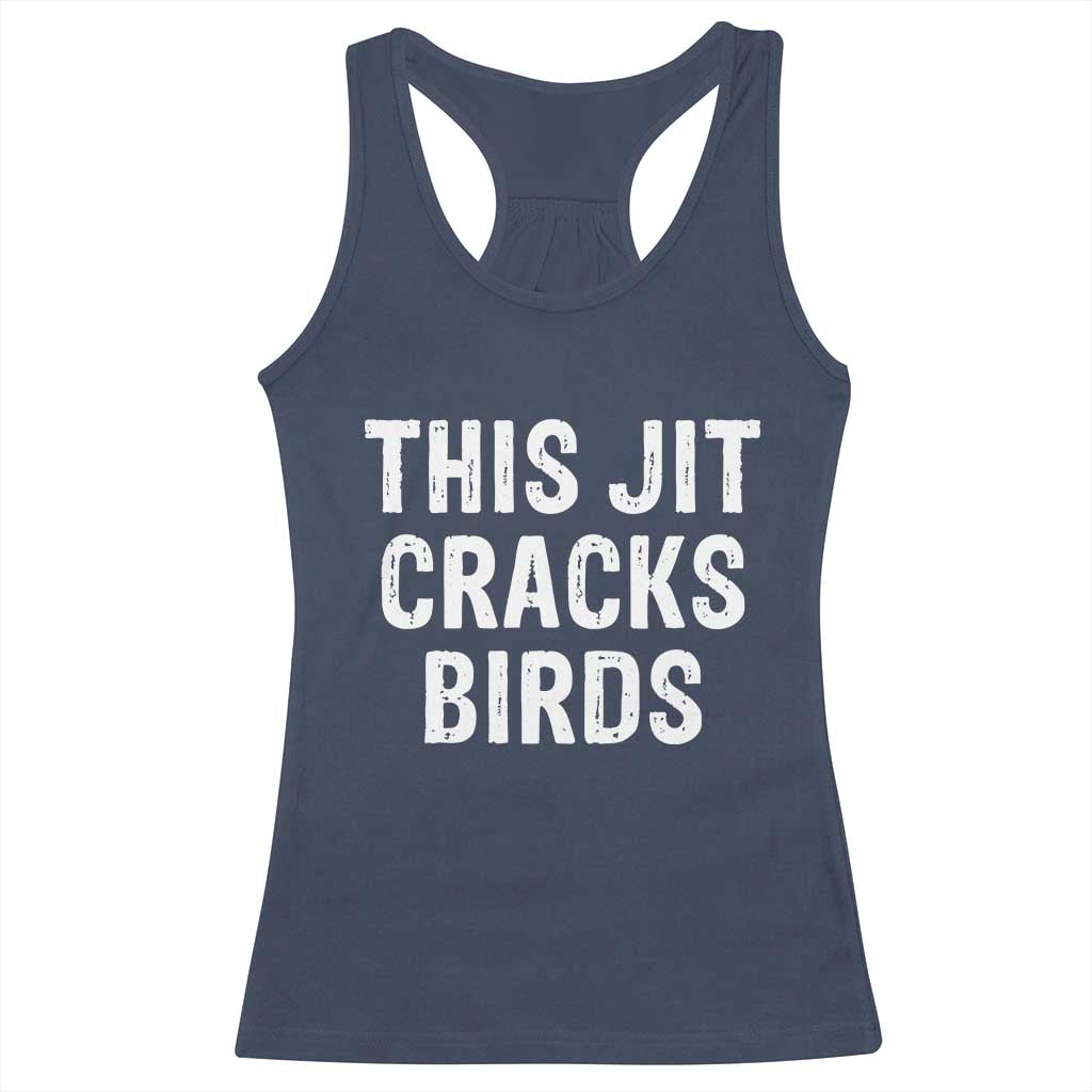 This Jit Cracks Birds Racerback Tank Top Funny Gen Z Meme Viral Slang Culture TS02 Navy Print Your Wear