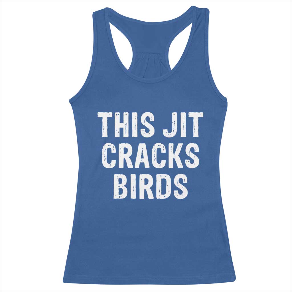 This Jit Cracks Birds Racerback Tank Top Funny Gen Z Meme Viral Slang Culture TS02 Royal Blue Print Your Wear