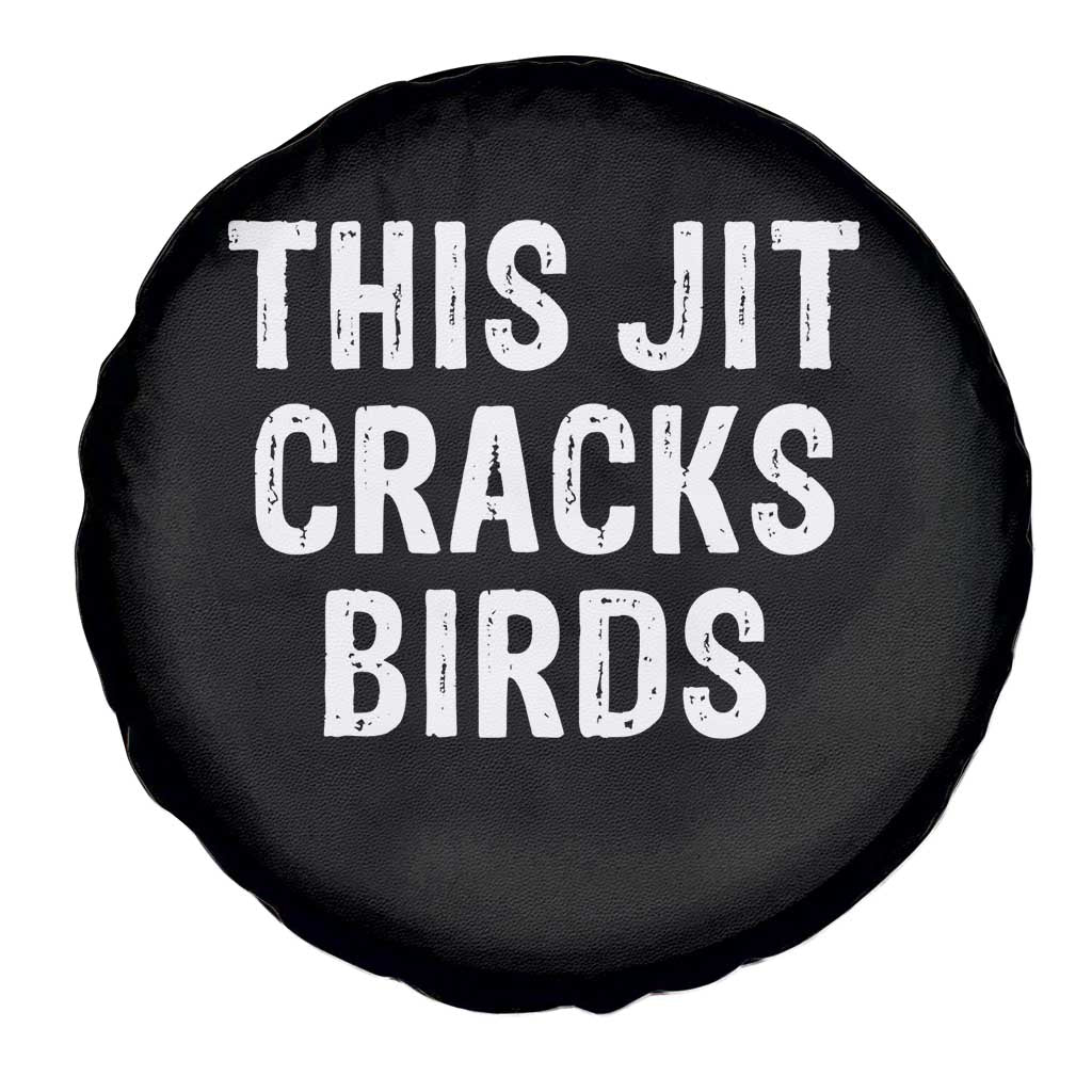This Jit Cracks Birds Spare Tire Cover Funny Gen Z Meme Viral Slang Culture TS02 Print Your Wear