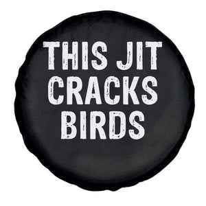 This Jit Cracks Birds Spare Tire Cover Funny Gen Z Meme Viral Slang Culture TS02 Print Your Wear