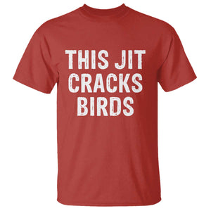 This Jit Cracks Birds T Shirt Funny Gen Z Meme Viral Slang Culture TS02 Red Print Your Wear