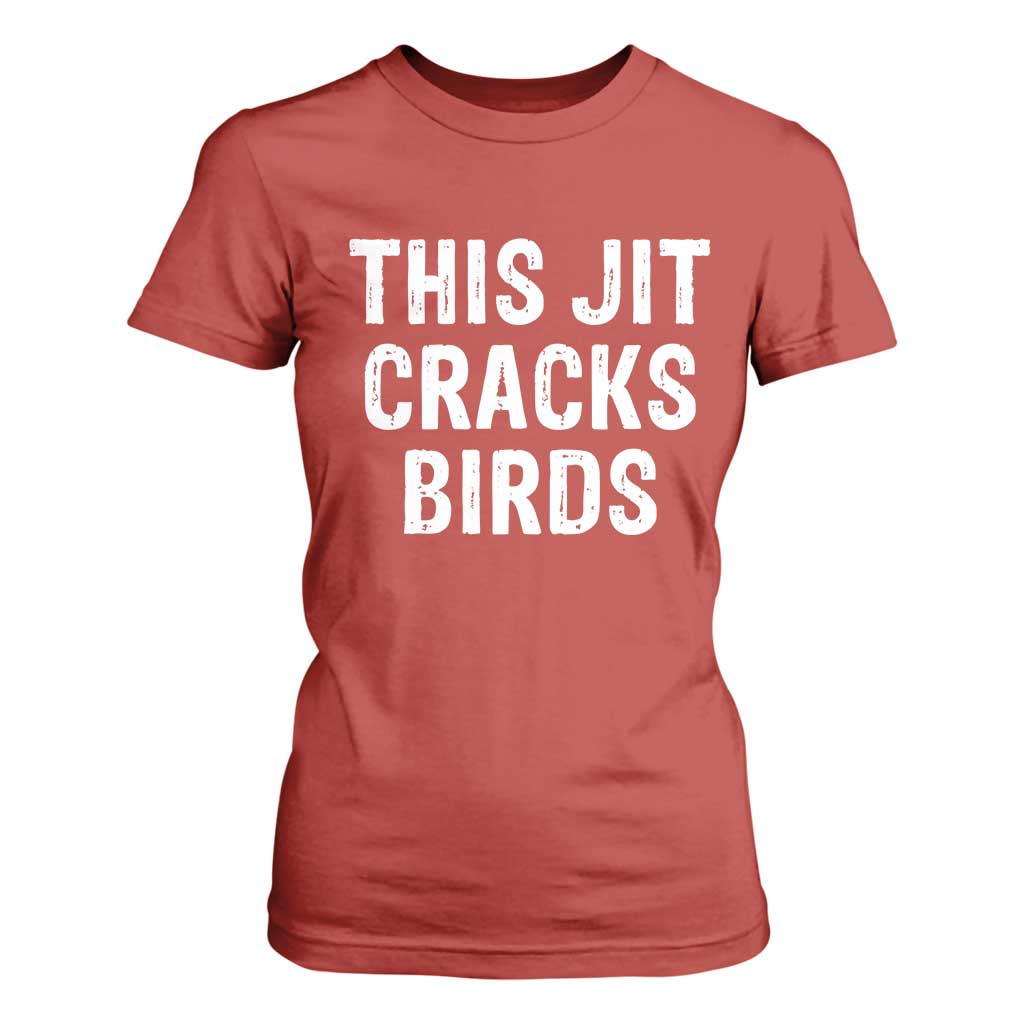 This Jit Cracks Birds T Shirt For Women Funny Gen Z Meme Viral Slang Culture TS02 Red Print Your Wear