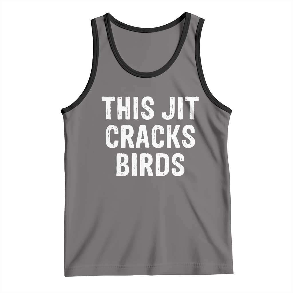 This Jit Cracks Birds Tank Top Funny Gen Z Meme Viral Slang Culture TS02 Deep Heather Black Print Your Wear