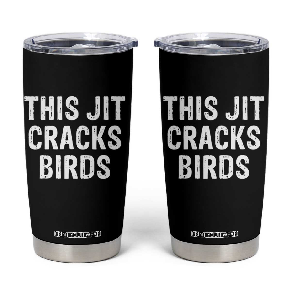 This Jit Cracks Birds Tumbler Cup Funny Gen Z Meme Viral Slang Culture TS02 Black Print Your Wear