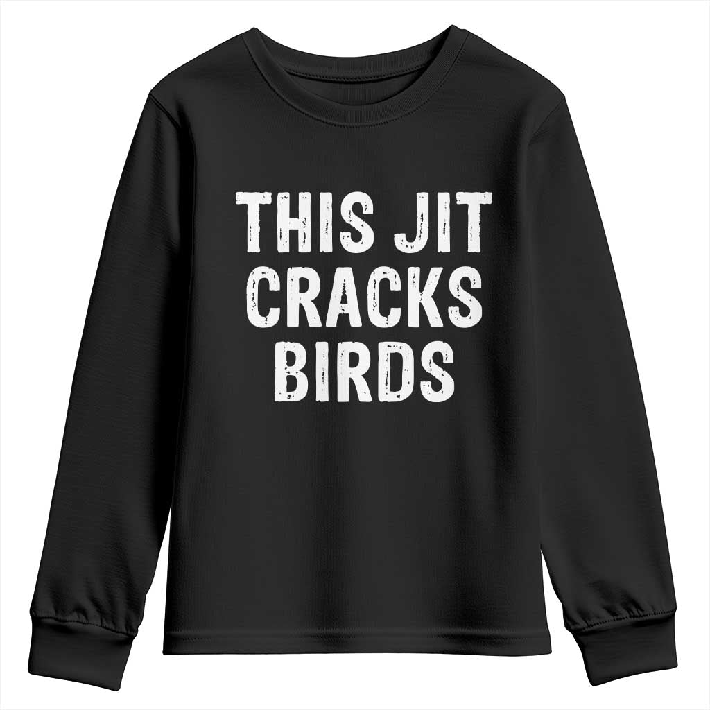 This Jit Cracks Birds Youth Sweatshirt Funny Gen Z Meme Viral Slang Culture TS02 Black Print Your Wear