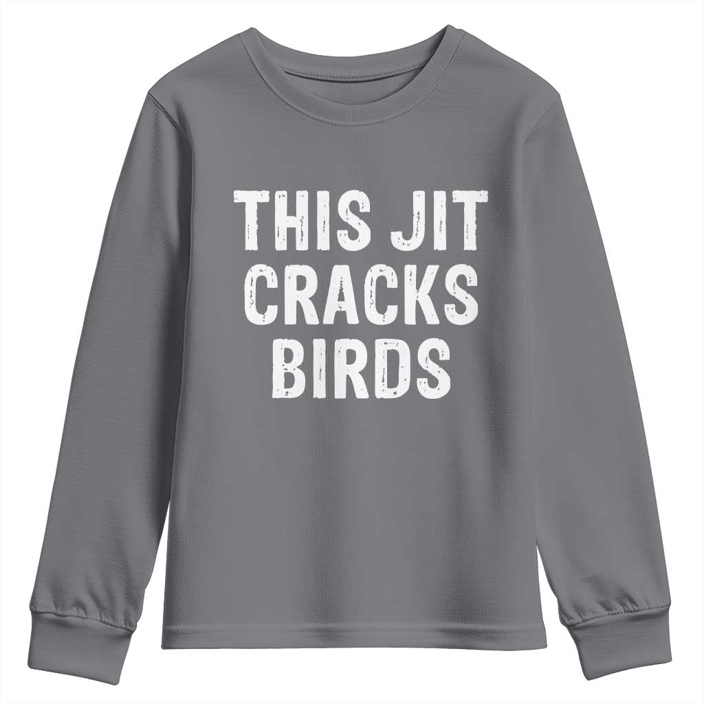 This Jit Cracks Birds Youth Sweatshirt Funny Gen Z Meme Viral Slang Culture TS02 Charcoal Print Your Wear