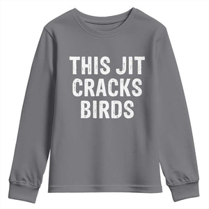 This Jit Cracks Birds Youth Sweatshirt Funny Gen Z Meme Viral Slang Culture TS02 Charcoal Print Your Wear