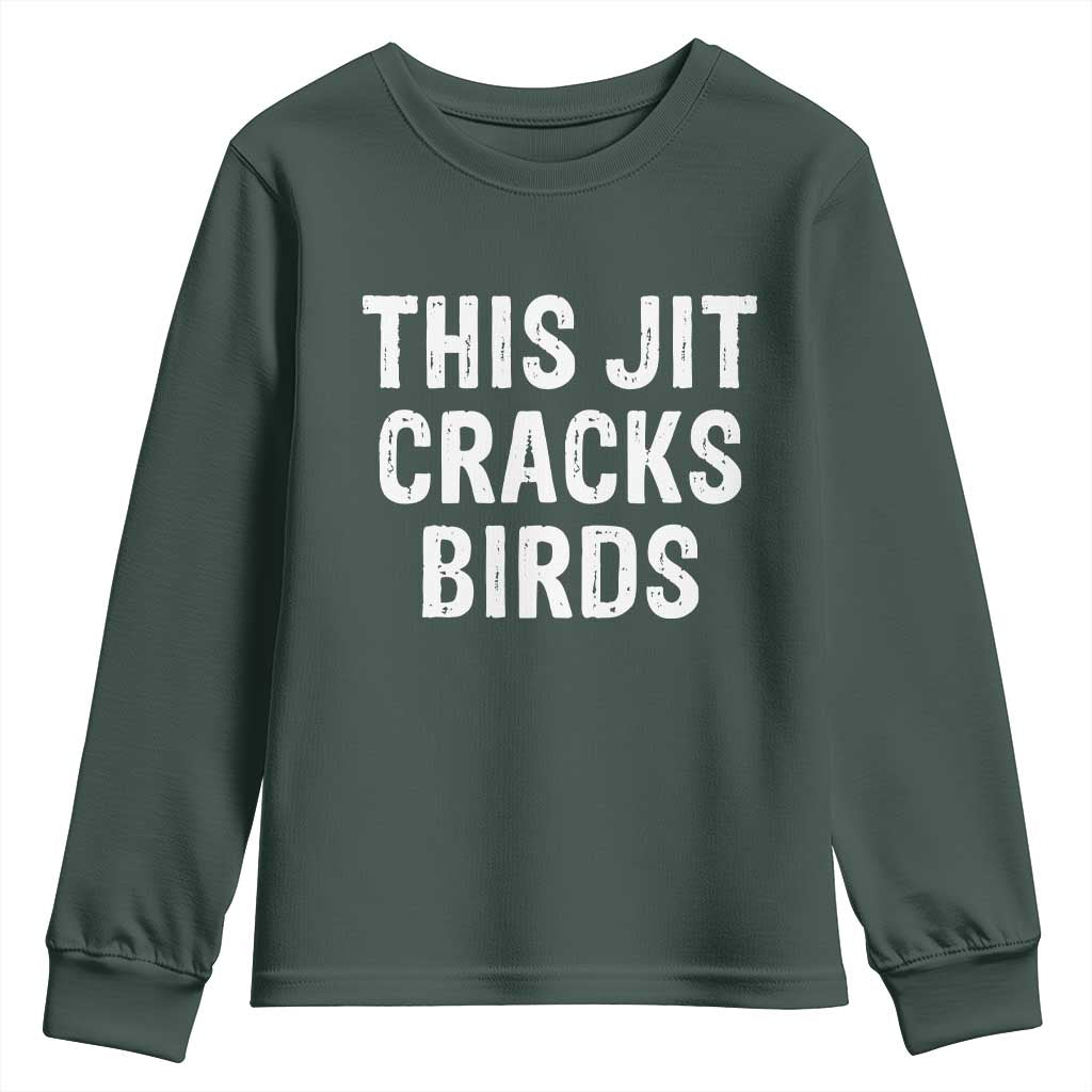 This Jit Cracks Birds Youth Sweatshirt Funny Gen Z Meme Viral Slang Culture TS02 Dark Forest Green Print Your Wear