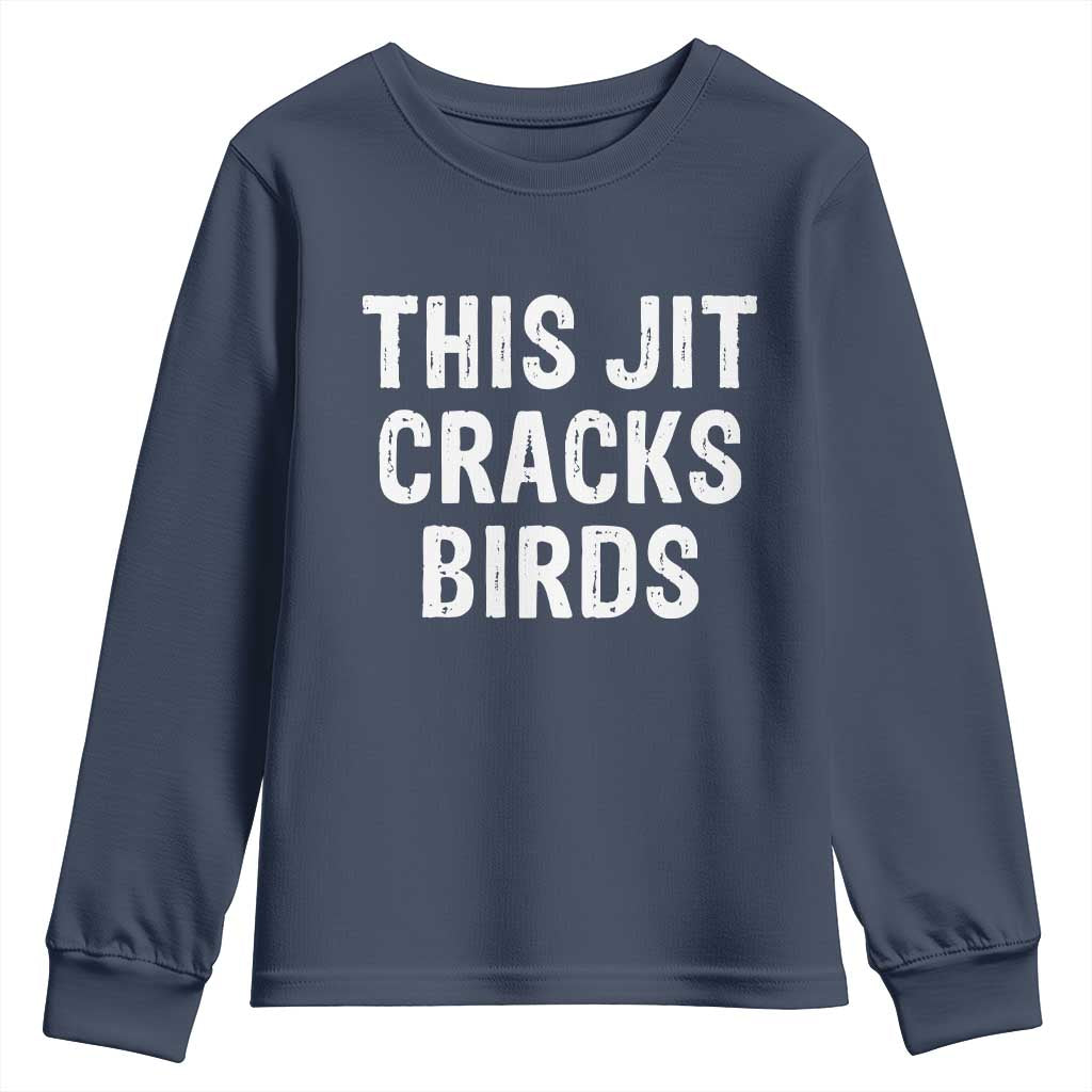 This Jit Cracks Birds Youth Sweatshirt Funny Gen Z Meme Viral Slang Culture TS02 Navy Print Your Wear