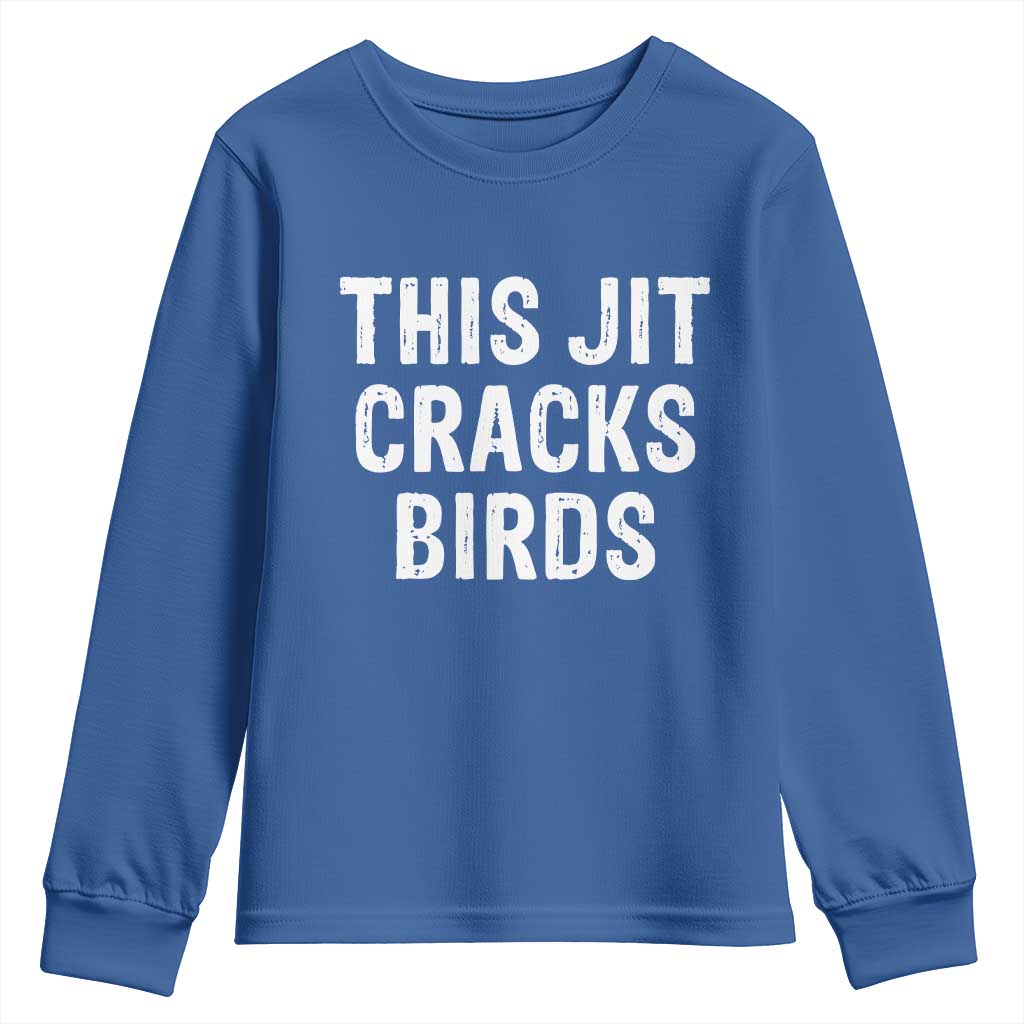 This Jit Cracks Birds Youth Sweatshirt Funny Gen Z Meme Viral Slang Culture TS02 Royal Blue Print Your Wear