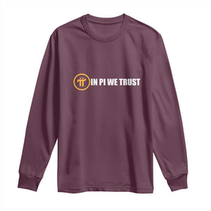 In Pi We Trust Cryptocurrency Long Sleeve Shirt Crypto Coins Blockchain Mining TS02 Maroon Print Your Wear