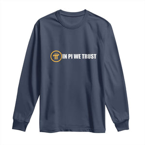 In Pi We Trust Cryptocurrency Long Sleeve Shirt Crypto Coins Blockchain Mining TS02 Navy Print Your Wear