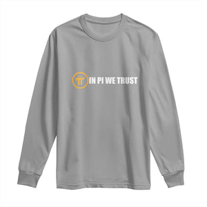 In Pi We Trust Cryptocurrency Long Sleeve Shirt Crypto Coins Blockchain Mining TS02 Sport Gray Print Your Wear