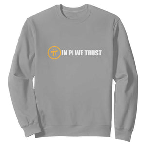 In Pi We Trust Cryptocurrency Sweatshirt Crypto Coins Blockchain Mining TS02 Sport Gray Print Your Wear